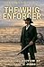 The Whig Enforcer (Dark Hamilton Tales)