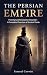 The Persian Empire by Samuel Corwin