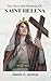 The Story And Novenas Of Saint Helena