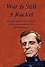 War Is Still A Racket: Smedley Butler's classic texts with new commentary by David Swanson