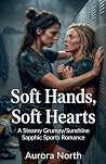 Soft Hands, Soft ...