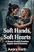 Soft Hands, Soft Hearts