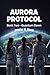 Aurora Protocol: Book Two - Quantum Dawn (Aurora Protocol, #2)