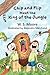 Chip and Flip Meet the King of the Jungle (Chip and Flip's Amazing Animal Adventures)