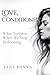 Love, Conditioned: What Survives When We Stop Performing