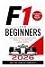 F1 for Beginners 2026: The ...