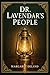 Dr. Lavendar's People (Illustrated Edition): Linked stories of small-town conscience, restrained romance, family duty, and the intimate moral dramas ... under the watch of a wise village minister