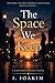 The Space we Keep: Some connections don’t begin with love