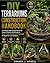 DIY Terrariums Construction Handbook: A Practical Step-by-Step Manual to Design, Display, and Manage an Open, Closed, and Bioactive Terrarium, for Beginners and Hobbyists