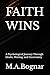 FAITH WINS: A Psychological Journey Through Doubt, Waiting, and Uncertainty