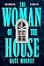 The Woman of the House by Kate Mooney
