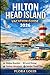 Hilton Head Island Vacation Guide 2026: Explore A Coastal Escape With Hidden Beaches Local Dining Outdoor Adventures And Insider Travel Tips