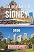 GUÍA DE VIAJES DE SÍDNEY 2026: Donde se encuentran vistas icónicas al puerto, playas doradas y la vibrante vida urbana en el destino costero más cautivador de Australia (Spanish Edition)