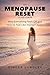 The Menopause Reset Companion: Why Everything Feels Off and How to Feel Like Yourself Again (The Menopause Reset Series Book 2)