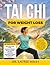 Tai Chi For Weight Loss: The Complete 28-Day Low-Impact Program to Burn Fat, Strengthen Your Core, Restore Vitality, and Reclaim Balance With Simple 10-Minute Daily Exercises