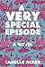 A Very Special Episode: A N...
