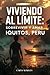 VIVIENDO AL LÍMITE:: Sobrevivir y amar IQUITOS, PERU (Spanish Edition)