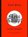 Main Kampf - La mia battaglia di Adolf Hitler: Traduzione Italiana con Introduzione di Mattia Piscitelli (Italian Edition) Main Kampf - La mia battaglia di Adolf Hitler: Traduzione Italiana con Introduzione di Mattia Piscitelli (Italian Edition)