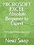 MICROSOFT EXCEL | Absolute Beginner to Expert: The Complete Professional Guide