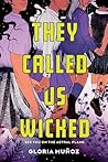 They Called Us Wicked by Gloria Muñoz