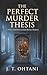 The Perfect Murder Thesis: A Dark Academia Locked Room Mystery