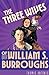 The Three Wives of Queer William S. Burroughs
