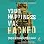 Your Happiness Was Hacked: ...
