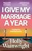 I Give My Marriage A Year by Holly Wainwright