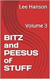 BITZ and PEESUS of STUFF: Volume 3