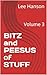 BITZ and PEESUS of STUFF: Volume 3