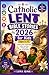 Catholic Lent Bible Stories 2026 for Kids 5-11: Helping Kids Understand Lent, Sacrifice, Prayer, and the Joy of Easter.