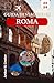 GUIDA DI VIAGGIO DI ROMA 2026: Organizza giornate efficienti tra rovine antiche, musei religiosi, le vie Trastevere e facili gite un giorno (Italian Edition)