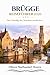 BRÜGGE REISEFÜHRER 2 0 2 6: Das Venedig des Nordens entdecken (German Edition)