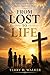 From Lost to Life: The Journey to Jesus, the Cross, Baptism, and a Faith That Lasts