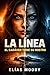LA LÍNEA : EL CADÁVER TIENE SU ROSTRO (Spanish Edition)