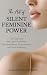 The Art of Silent Feminine Power: Live and Lead with Quiet Confidence, Clear Boundaries, Calm Presence, and Inner Authority (The Magnetic Woman Series)