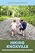 Hiking Knoxville: Family Friendly Adventures from the City to the Smokies