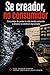 Sé creador, no consumidor: Cómo dejar de perder la vida viendo contenido y empezar a construir algo propio (Spanish Edition)