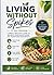 Living Without Spikes: Simple Habits to Stabilize Blood Sugar,Reduce Cravings, and Feel in Control Again