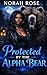 Protected by the Alpha Bear: African American Paranormal Romance (Iron Den Security of Willow Creek Book 2)