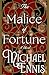 The Malice of Fortune: A Novel