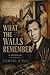 WHAT THE WALLS REMEMBER