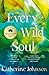 Every Wild Soul by Katherine Johnson