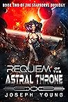 Requiem of the Astral Throne by Joseph Young Requiem of the Astral Throne by Joseph Young