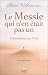 Le Messie qui n'en était pa...
