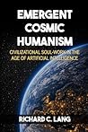 Emergent Cosmic Humanism: Civilizational Soul-Work in the Age of Artificial Intelligence