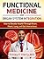 FUNCTIONAL MEDICINE AND ORGAN SYSTEM INTEGRATION: How to Decode Health Through Brain, Heart, Lung, and Gut Interactions (Functional Medicine Essential Book 1)