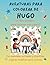 Aventuras para colorear de Hugo: Libro para colorear personalizado con animales, naturaleza y mandalas | 32 páginas de actividades creativas | Edición ... colorear personalizadas) (Spanish Edition)