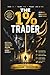 The 1% Trader: How to Build Consistency, Control Risk, and Grow a Small Account Without Blowing It