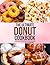 The Ultimate Donut Cookbook...